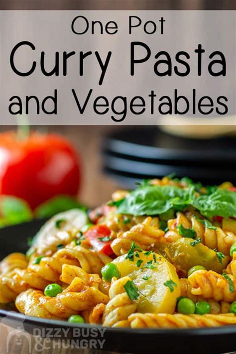 One Pot Pasta Recipe Curry Pasta Dizzy Busy And Hungry