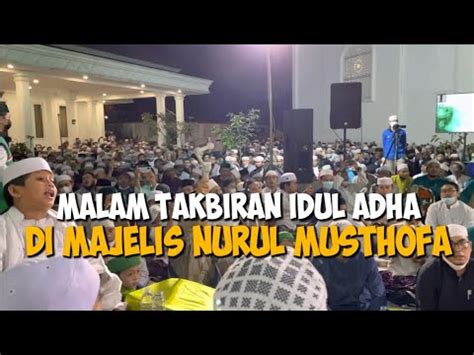 MALAM IDUL ADHA DI NURUL MUSTHOFA YouTube