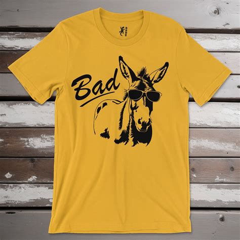 Bad Ass Donkey Tee Shirt Silly Bad Ass Shirt For Men And Women Funny Shirt Cool Shirt