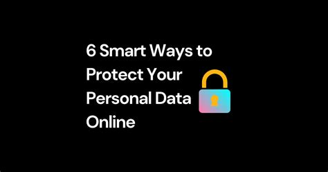 6 Smart Ways To Protect Your Personal Data Online Ctrlly