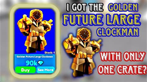 WOW I GOT THE NEW GOLD FUTURE LARGE CLOCKMAN CLOCK FACTORY GAMEPLAY