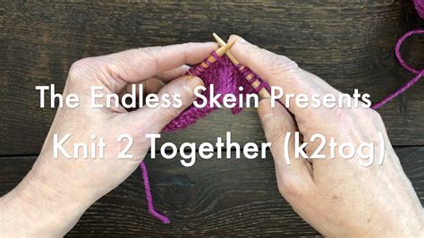 Knit Two Together K Tog Decrease The Endless Skein