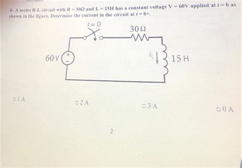 Solved 6 A series R L circuit with R 30Ω and L 15H has Chegg