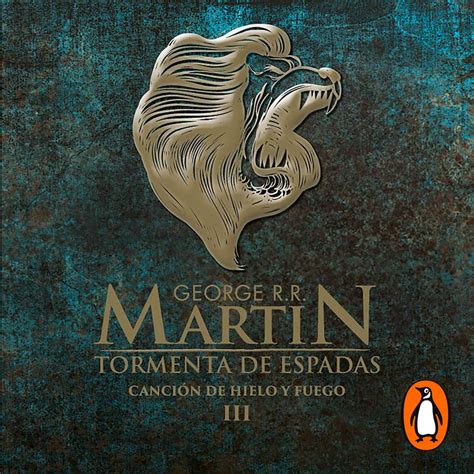 Tormenta De Espadas Canci N De Hielo Y Fuego Audiobook By George R