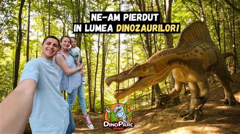 AM VIZITAT Cel Mai Mare Parc Cu Dinozauri Din SE Europei Dino Parc