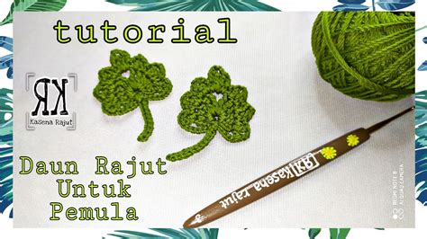 Tutorial Cara Membuat Daun Rajut Motif Untuk Pemula Part How To