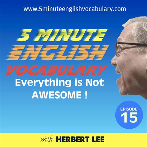 Everything Is Not Awesome 5 Minute English Vocabulary