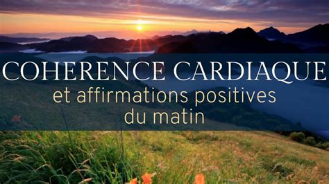 AFFIRMATIONS POSITIVES Et COHERENCE CARDIAQUE 5 Minutes YouTube