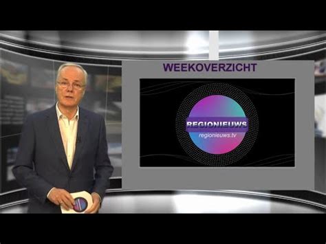 Regionieuws Tv Overzicht Week Met De Belangrijkste