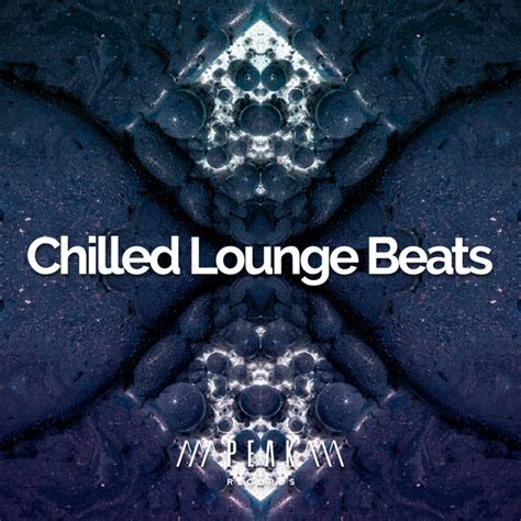 Chilled Lounge Beats Album By Bar Lounge Spotify