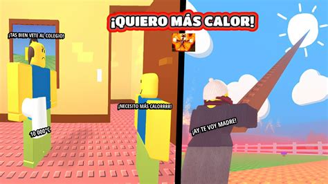 Porque Hace Tanto Calorrr Roblox Quiero M S Calor Youtube