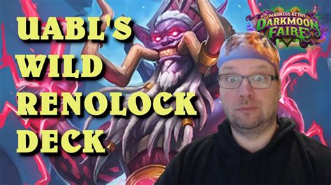 Uabl S Wild Renolock Deck Guide And Gameplay Hearthstone Darkmoon