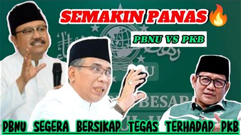 PBNU VS PKB Pbnu Segera Bersikap Tegas Kepada Cak Imin Sebagai Ketua