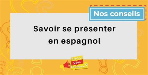 Comment se présenter en Espagnol Grammaire