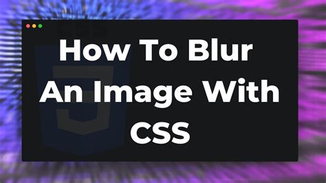 How To Blur An Image With Css Tutorial Or Background Image Youtube