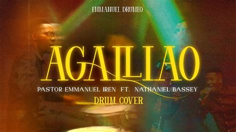 AGALLIAO DRUM COVER PASTOR EMMANUEL IREN FT NATHANIEL BASSEY