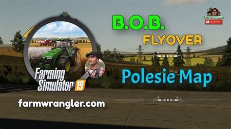 B O B Flyover Polesie Map Farming Simulator 19 YouTube