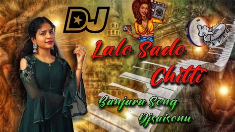 Lalo Sado Chitti Banjara Dj Song Djsaisonu YouTube