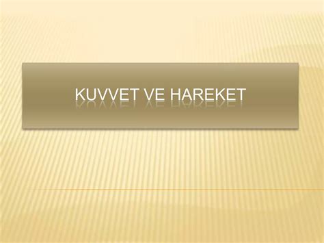 Kuvvet Ve Hareket 2 PPT