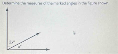 Solved Determine The Measures Of The Marked Angles In The Figure Shown