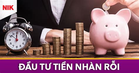 7 KÊNH ĐẦU TƯ TIỀN NHÀN RỖI HIỆU QUẢ NHẤT