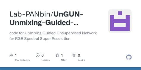 Github Lab Panbin Ungun Unmixing Guided Unsupervised Network For Rgb