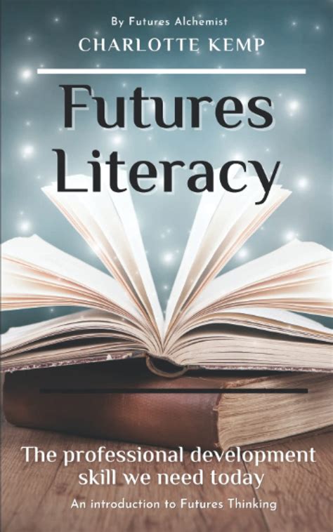 Futures Literacy The Professional Development Skill We Are Missing By