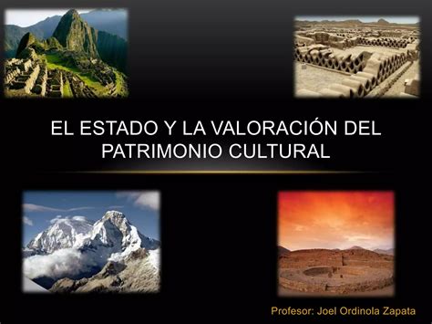 El Estado Y La Valoraci N Del Patrimonio Cultural Ppt