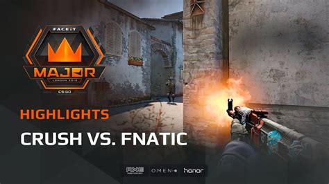 Highlights Crush Vs Fnatic FACEIT Major London 2018 New Legends