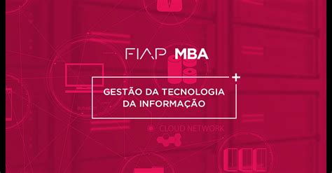 Mba Em Gestão Da Tecnologia Da Informação Mba Fiap