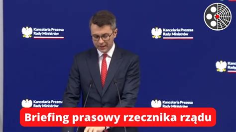 Briefing Prasowy Rzecznika Prasowego Rz Du Piotra M Llera Youtube