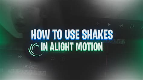 How To Use Shakes In Alight Motion Alight Motion Shakes Alight