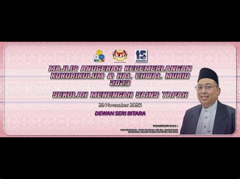 MAJLIS ANUGERAH KOKURIKULUM DAN HAL EHWAL MURID SM SAINS TAPAH 2023