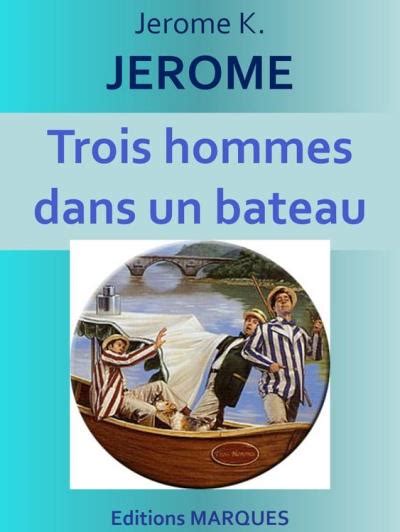 Trois hommes dans un bateau Edition intégrale ebook ePub Jerome K