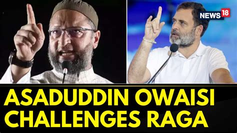 Watch Asaduddin Owaisi Dares Rahul Gandhi To Contest Polls From