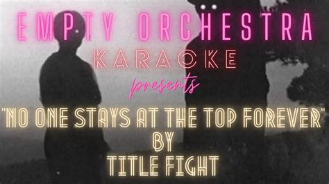 Title Fight No One Stays At The Top Forever KARAOKE YouTube