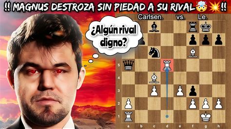 MAGNUS DESTROZA A SU RIVAL EN 18 JUGADAS Carlsen Vs Le