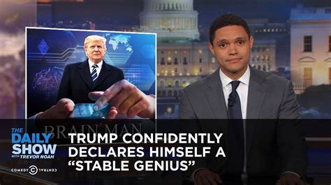 Trump Confidently Declares Himself A Stable Genius The Daily Show