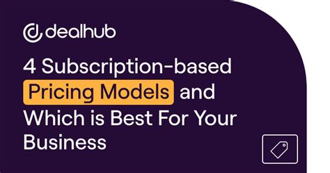 4 Subscription Pricing Models And Which Is Best For Your Business Dealhub