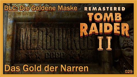 Tomb Raider Remastered Das Gold Der Narren Deutsch Let