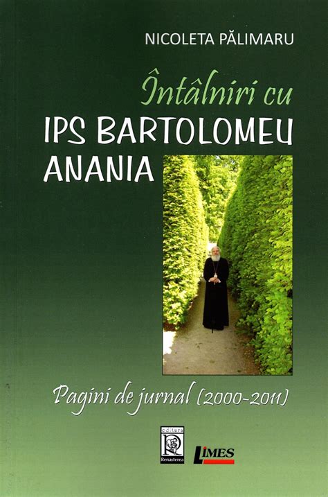 Nt Lniri Cu Ips Bartolomeu Anania Pagini De Jurnal