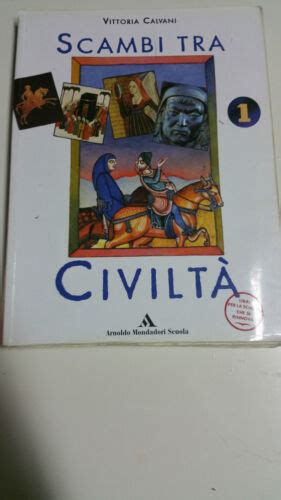 Vittoria Calvani Scambi tra civiltà Vol 1 Arnoldo Mondadori