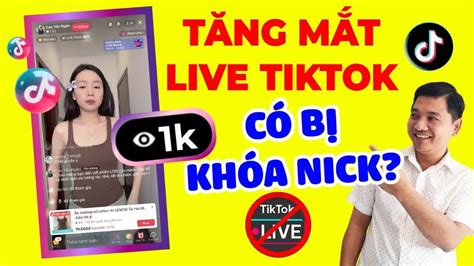 TĂng MẮt Livestream Tiktok CÓ BỊ KhoÁ Nick BÍ MẬt TĂng MẮt