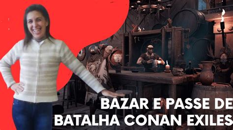 Passe De Batalha E Bazar Conan Exiles YouTube