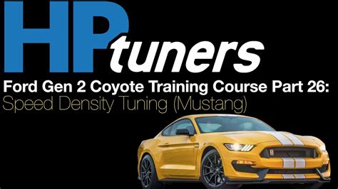 Hp Tuners Ford Gen Coyote Training Speed Density Tuning Mustang