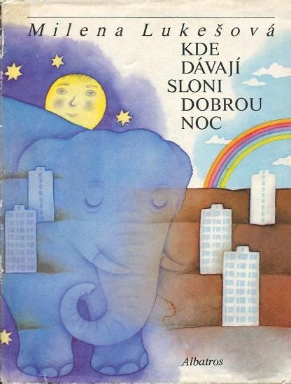 Kde dávají sloni dobrou noc Milena Lukešová 1984 Aukro