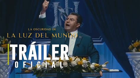 La Oscuridad de La Luz del Mundo Tráiler Oficial YouTube