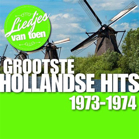 Liedjes Van Toen Grootste Hollandse Hits Album Van