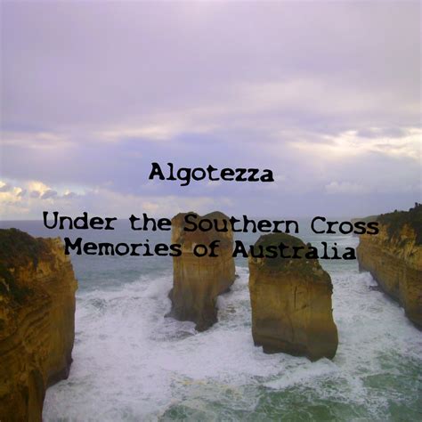 Under The Southern Cross Memories Of Australia By Algotezza On Apple