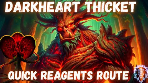 Darkheart Thicket Quick Reagents Route World Of Warcraft Youtube